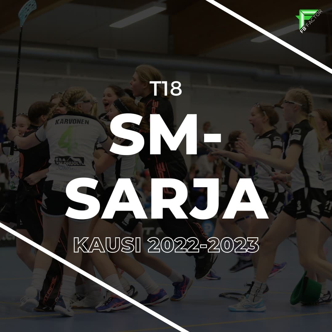 T18 Tyttöt Pelaavat SM-sarjassa Kaudella 2022-2023 - FB Factor